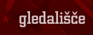 *gledališče