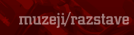 * muzeji
